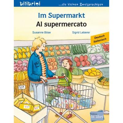 Im Supermarkt (Deutsch-Italienisch), Taschenbuch von Susanne Böse, Bilibri, 978-3-695-05185-4