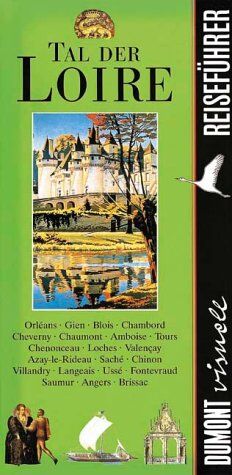 Tal der Loire. DuMont visuell Reiseführer - Preis vom 11.10.2026 15:43:13 h