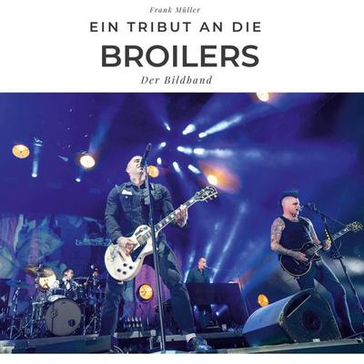 Ein Tribut an Die Broilers, Gebundene Ausgabe von Frank Müller, BoD - Books on Demand, 978-3-7505-3315-8