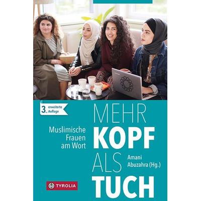 Mehr Kopf als Tuch, Taschenbuch von Kübra Gümüsay,Leyla Derman,Munira Mohamud,Fatima Moumouni,Soufeina Hamed, Tyrolia