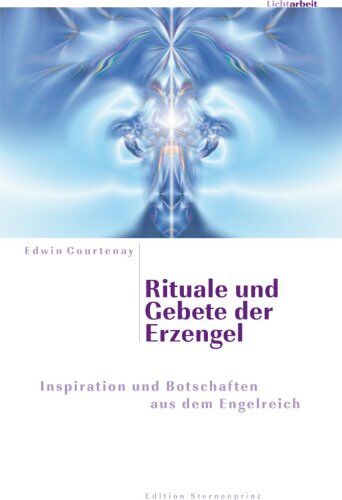 Edwin Courtenay - Rituale und Gebete der Erzengel: Inspiration und Botschaften aus dem Engelreich - Preis vom 04.10.2026 03:51:26 h