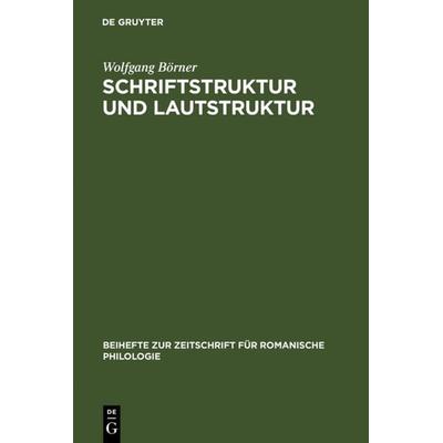 Schriftstruktur und Lautstruktur, Gebundene Ausgabe von Wolfgang Börner, De Gruyter, 978-3-484-52060-8