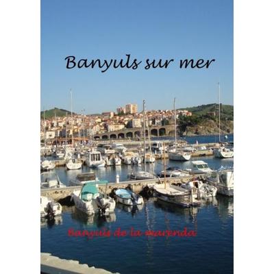 Banyuls sur Mer - mediterranes Kleinod am Fuße der Pyrenäen, Taschenbuch von Bernd Zimmermann, Epubli, 978-3-7485-0959-2
