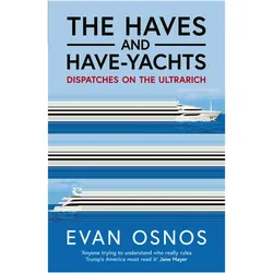 The Haves and Have-Yachts, Sachbücher von Evan Osnos