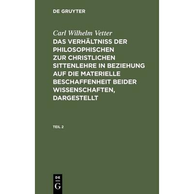 Das Verhältniß der philosophischen zur christlichen Sittenlehre in Beziehung auf die materielle Beschaffenheit beider Wissenschaften, dargestellt.