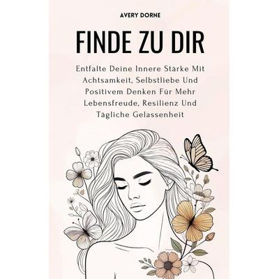 Finde Zu Dir, Taschenbuch von Avery Dorne, Self Published