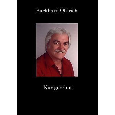 Nur gereimt, Taschenbuch von Burkhard Öhlrich, BoD – Books on Demand, 978-3-8391-7975-8
