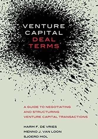 Vries, Harm de - Venture Capital Deal Terms: A guide to negotiating and structuring venture capital transactions - Preis vom 09.10.2026 07:28:09 h