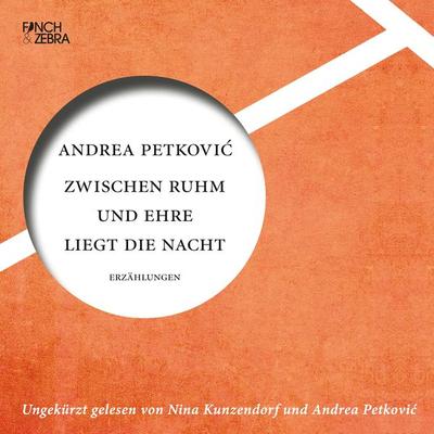 Zwischen Ruhm und Ehre liegt die Nacht - Andrea Petkovi?, Audio, 4251703582140