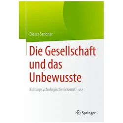 Die Gesellschaft und das Unbewusste, Sachbücher von Dieter Sandner
