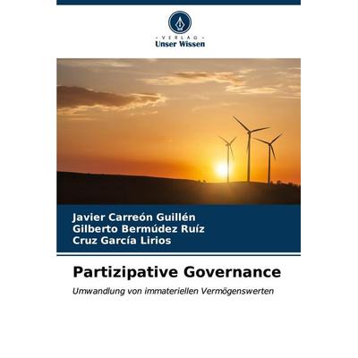 Partizipative Governance, Taschenbuch von Javier Carreón Guillén,Gilberto Bermúdez Ruíz,Cruz García Lirios, Verlag Unser Wissen, 978-620-7-05025-3