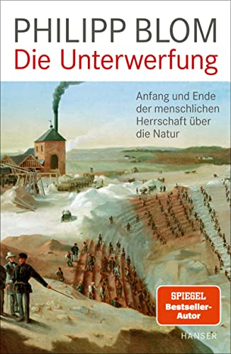 Philipp Blom - Die Unterwerfung: Anfang und Ende der menschlichen Herrschaft über die Natur - Preis vom 14.10.2026 23:07:16 h