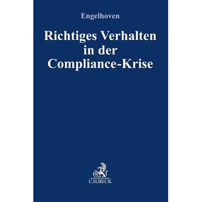 Richtiges Verhalten in der Compliance-Krise, Taschenbuch von , C.H. Beck, 978-3-406-79457-5