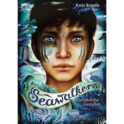Seawalkers (1). Gefährliche Gestalten, Gebundene Ausgabe von Katja Brandis, Arena, 978-3-401-60612-5