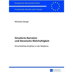 Simulierte Narration und literarische Wahrhaftigkeit, Fachbücher von Michaela Sänger