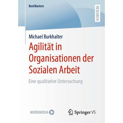 Agilität in Organisationen der Sozialen Arbeit, Taschenbuch von Michael Burkhalter, Springer Fachmedien Wiesbaden GmbH, 978-3-658-46088-4