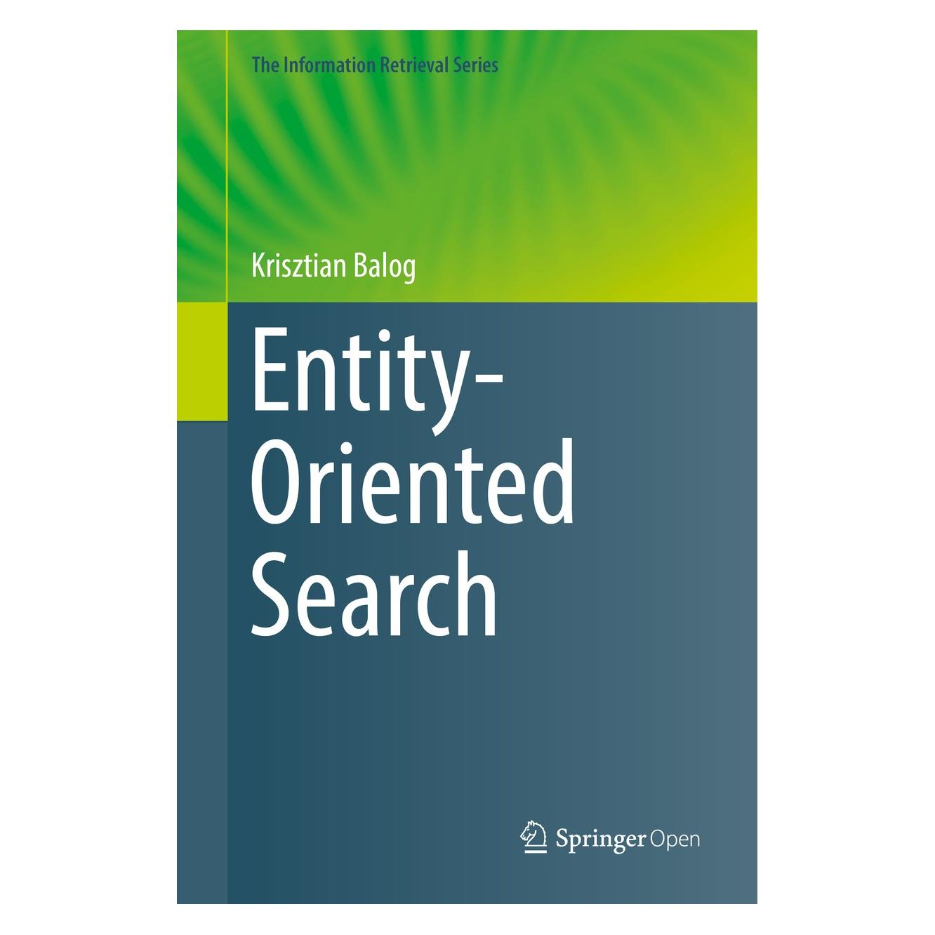 Springer Balog:Entity-Oriented Search (Englisch, Hardcover, Krisztian Balog) (9783319939339)