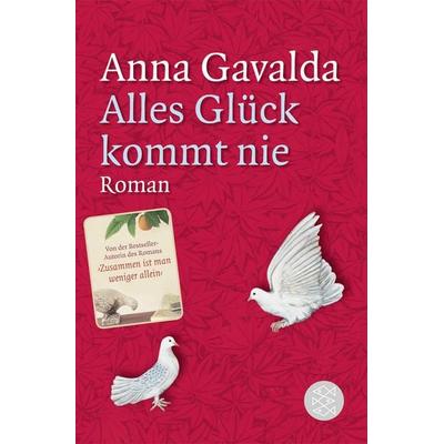 Alles Glück kommt nie, Taschenbuch von Anna Gavalda, Fischer Taschenbuch Verlag