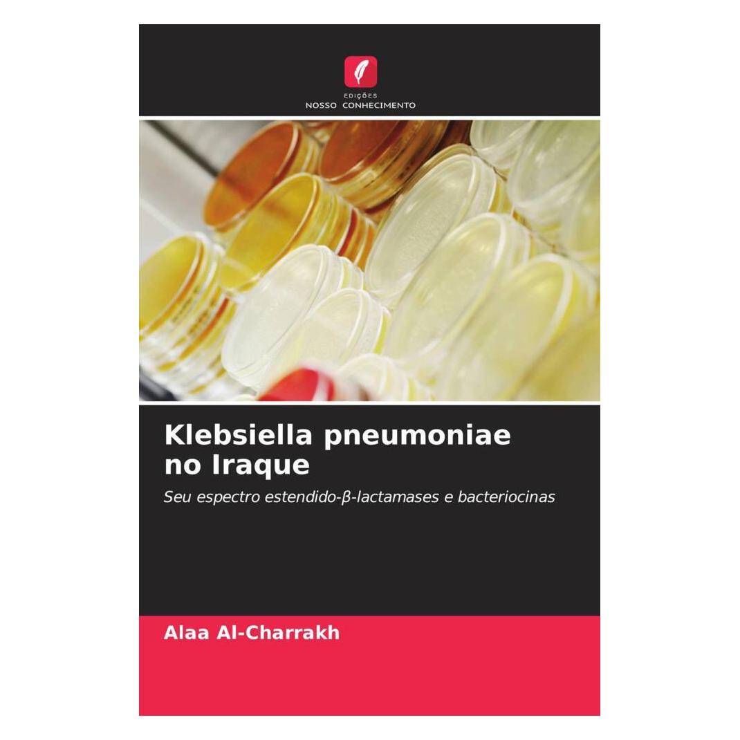 Edicoes Nosso Conhecimento Klebsiella pneumoniae no Iraque (Softcover, Alaa Al-Charrakh) (56228162)