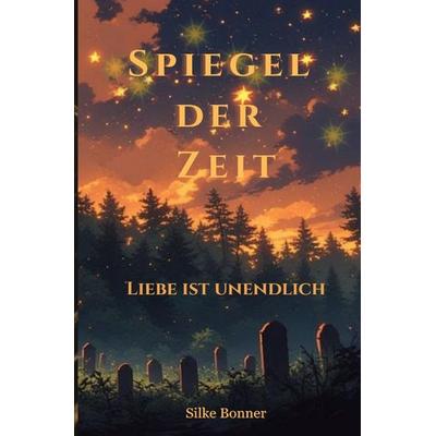 Spiegelscherben / Spiegel der Zeit, Taschenbuch von Silke Bonner, Epubli, 978-3-565-31838-4