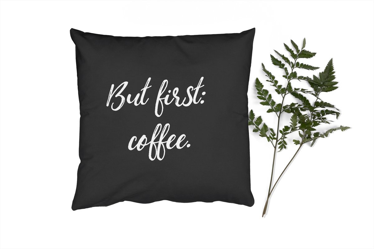 PillowMonkey Sierkussen But first: coffee - 40 x 40 cm