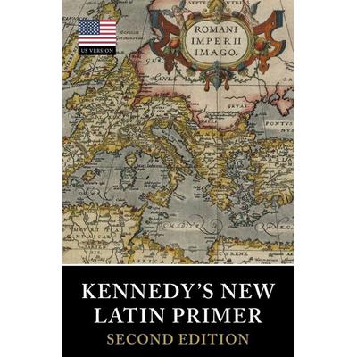 Kennedy's New Latin Primer, Taschenbuch von Benjamin Hall Kennedy,Marion & Julia Kennedy, Tiger Xenophon, 978-1-904799-71-9