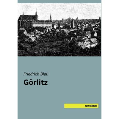 Görlitz, Taschenbuch von Friedrich Blau, Saxoniabuch.de, 978-3-95770-500-6