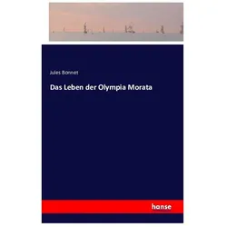 Das Leben der Olympia Morata, Belletristik von Jules Bonnet