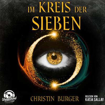 Im Kreis der Sieben 1 (Ungekürzt) - Christin Burger, Audio, 9783961540334