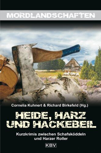 Cornelia Kuhnert - Heide, Harz und Hackebeil: Niedersachsens blutige Seite - Preis vom 10.10.2026 11:48:34 h