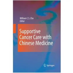 Supportive Cancer Care with Chinese Medicine, Fachbücher von William C.S. Cho