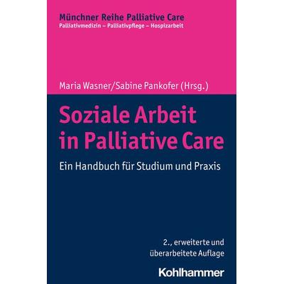 Soziale Arbeit in Palliative Care, Taschenbuch von , Kohlhammer, 978-3-17-036829-3