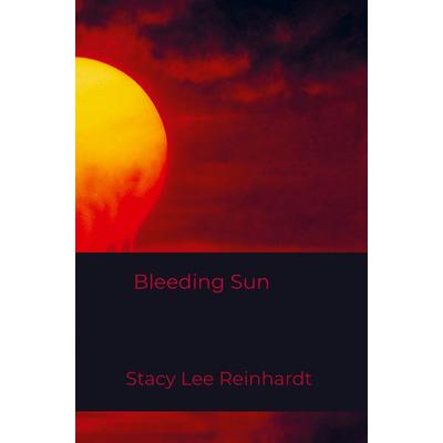 Bleeding Sun, Taschenbuch von Stacy Lee Reinhardt, Bookmundo, 978-94-038-5229-4