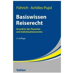 Basiswissen Reiserecht, Fachbücher von Ernst Führich, Charlotte Achilles-Pujol