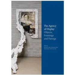 Parerga und Paratexte - The Agency of Display, Fachbücher von Johannes Grave, Caroline van Eck, Christiane Holm, Valérie Kobi