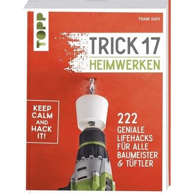 Trick 17 - Heimwerken, Taschenbuch von Frank Rath, Frechverlag GmbH, 978-3-7724-4547-7