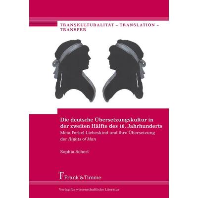 Die deutsche Übersetzungskultur in der zweiten Hälfte des 18. Jahrhunderts, Taschenbuch von Sophia Scherl, Frank & Timme, 978-3-7329-0020-6
