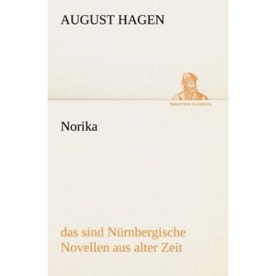 Norika, Taschenbuch von August Hagen, Tredition, 978-3-8424-1618-5