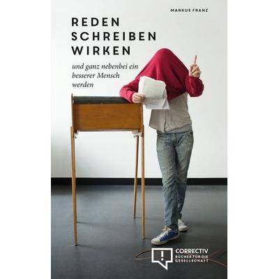 reden schreiben wirken, Taschenbuch von Markus Franz, Correctiv, 978-3-9816917-5-7