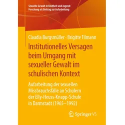 Institutionelles Versagen beim Umgang mit sexueller Gewalt im schulischen Kontext, Fachbücher von Claudia Burgsmüller, Brigitte Tilmann