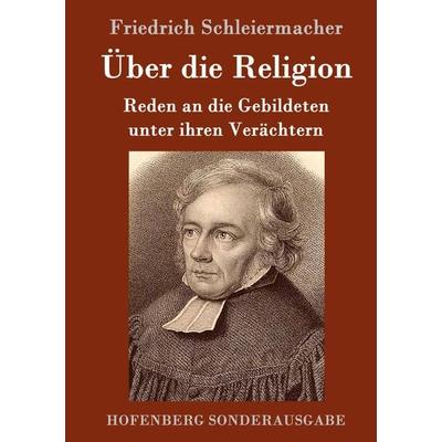 Über die Religion, Gebundene Ausgabe von Friedrich Schleiermacher, Hofenberg, 978-3-8430-6301-2