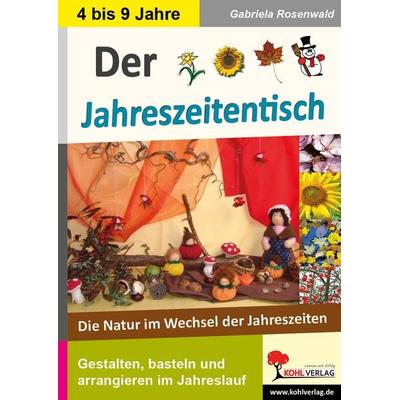 Der Jahreszeitentisch, Taschenbuch von Gabriela Rosenwald, KOHL VERLAG Der Verlag mit dem Baum, 978-3-95513-830-1