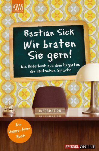 Bastian Sick - Wir braten Sie gern!: Ein Bilderbuch aus dem Irrgarten der deutschen Sprache - Preis vom 04.10.2026 03:51:26 h