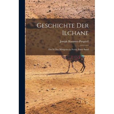 Geschichte Der Ilchane, Taschenbuch von Joseph Hammer-Purgstall, Legare Street Press, 978-1-01-713151-2