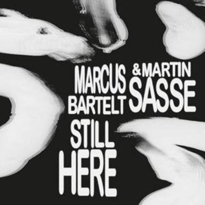 Bartelt, M: Still Here - Marcus Bartelt,Martin Sasse, CD