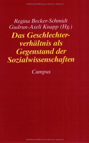 Regina Becker-Schmidt - Das Geschlechterverhältnis als Gegenstand der Sozialwissenschaften - Preis vom 09.10.2026 07:28:09 h