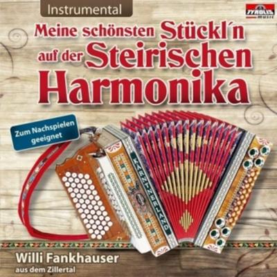 Meine schönsten Stückl'n auf der Steirischen - Willi Fankhauser Aus Dem Zillertal, CD, 9003549528616