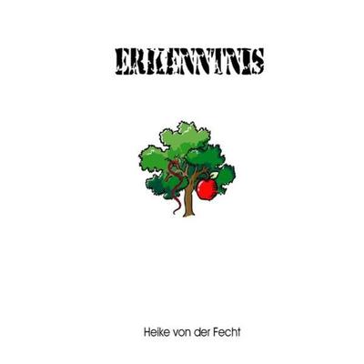 Erkenntnis, Taschenbuch von Heike der Fecht, Epubli, 978-3-8442-5681-9