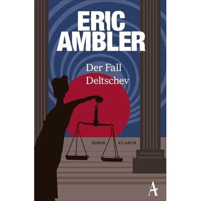 Der Fall Deltschev, Taschenbuch von Eric Ambler, Atlantik Verlag, 978-3-455-65113-3