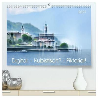 Digital - Kubistisch - Piktorial (hochwertiger Premium Wandkalender 2027 DIN A2 quer), Kunstdruck in Hochglanz